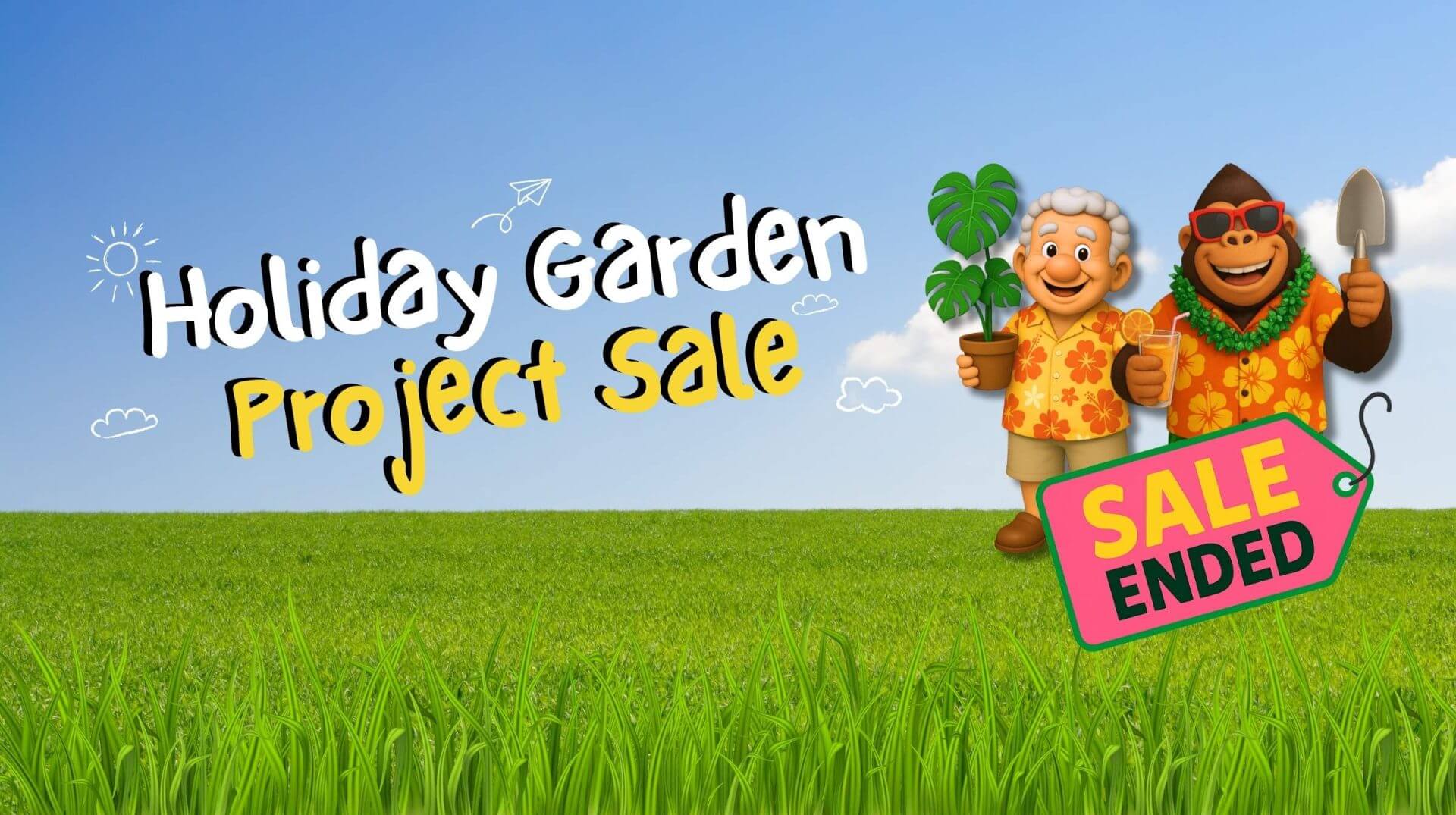 Two cartoon characters in tropical shirts stand next to a "SALE ENDED" sign on grass, with "Holiday Garden Project Flash Sale" text against a blue sky.